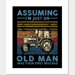 Assuming I'm Just An Old Man Farmer Was Your First Mistake Posters and Art